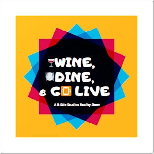 Wine, Dine and Go Live! Posters and Art